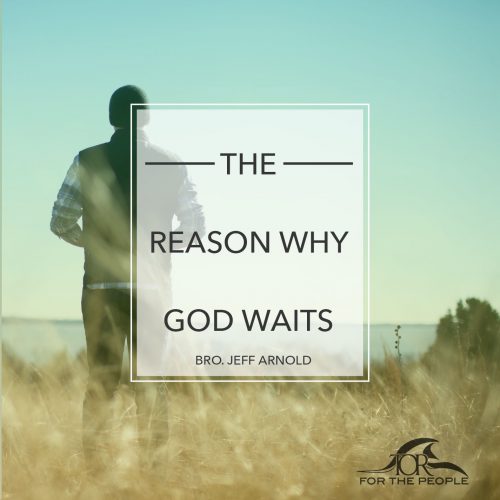Jeff Arnold - The Reason Why God Waits