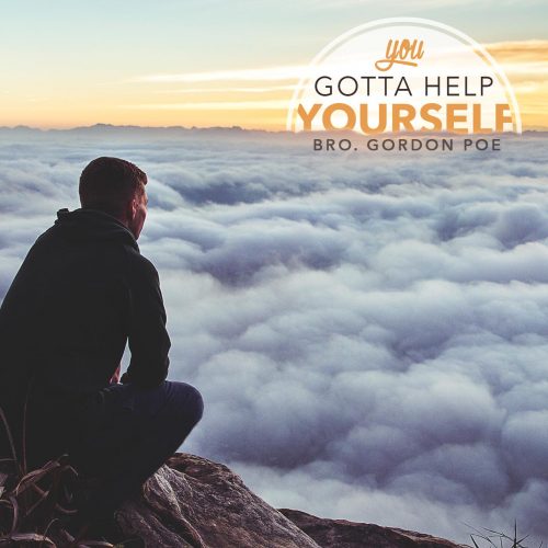 You Gotta Help Yourself