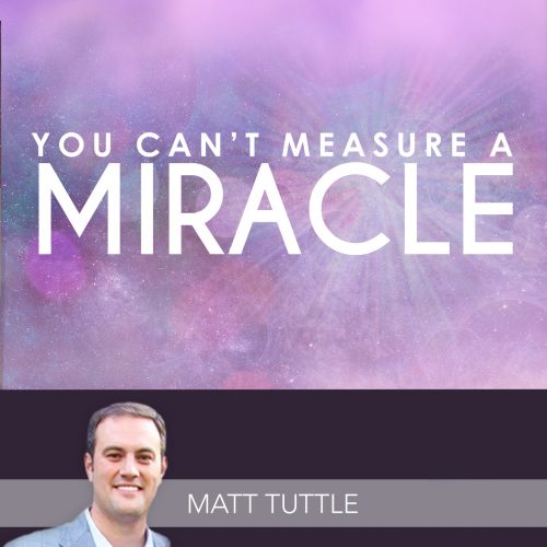 You Can't Measure A Miracle